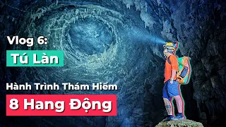 Tú Làn - Hành Trình Thám Hiểm 8 Hang Động