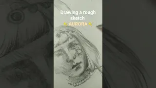 Drawing rough sketch 💙 AURORA - CURE FOR ME #shorts #howtodraw #drawingaroughsketch  #divitheartist
