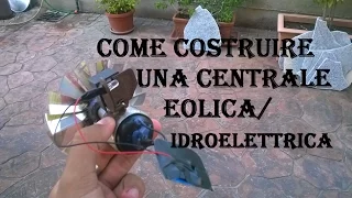 Come costruire una centralina eolica/idroelettrica - How to make an air/water turbine