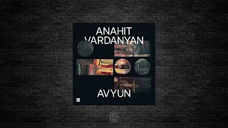 Premiere: Anahit Vardanyan - Avyun - Elektrons