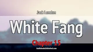 White Fang Audiobook Chapter 15