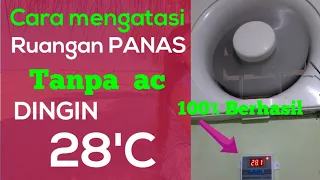 Cara mengatasi ruangan panas,  tanpa ac, hemat listrik , Pasti Berhasil