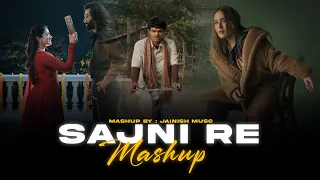 Sajni Re Mashup | JAINISH MUSIC | Arijit Singh Love Songs 2024 | Latest Instagram Viral