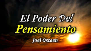 El Poder del Pensamiento - Por Joel Osteen