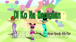 Sexbomb Girls - 'Di Ko Na Mapigilan (Karaoke/Lyrics/Instrumental)