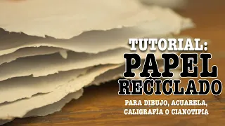 #193. Tutorial: PAPEL RECICLADO artesanal para dibujo, acuarela o cianotipia