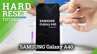 How to Hard Reset SAMSUNG Galaxy A40 - Bypass Screen Lock