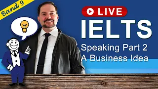 IELTS Live Class - Speaking Part 2 a Business Idea