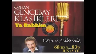 ORHAN GENCEBAY | YARABBİM (Mevsim Bahar Olunca) [1998 version]