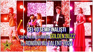 ROMÂNII au TALENT 2021: Cine sunt cei 10 semifinaliști care au primit GOLDEN BUZZ!