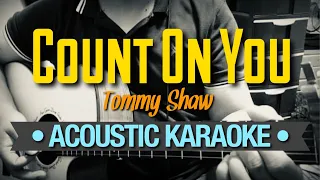 Count On You - Tommy Shaw (Acoustic Karaoke)