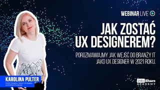 [LIVE] Jak zostać UX Designerem? Nauka, narzędzia, pierwsza praca.