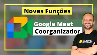 Google Meet 2021 | Nova Função de Co-Organizador  ou Co-Host | Google For Education