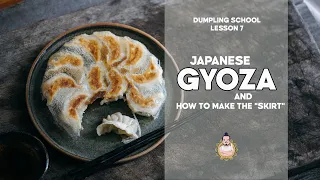 Dumpling School #7 | Japanese Gyoza (including the "Skirt") | 餃子