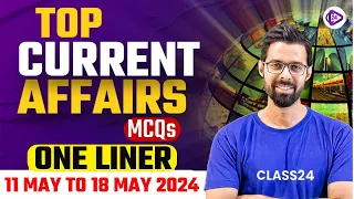 11th May to 18th May 2024 Current Affairs Top MCQs | Weekly Current Affairs by Bhunesh Sir