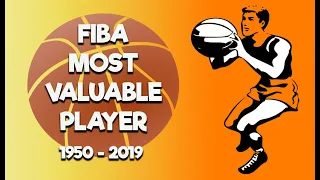 FIBA World Championship Most Valuable Players From 1950 - 2019