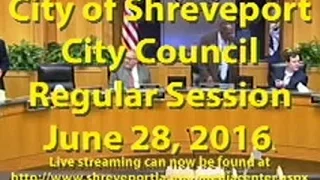 06/28/2016 Regular Session of Shreveport City Council