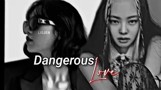 Jenlisa Oneshots |  Dangerous Love