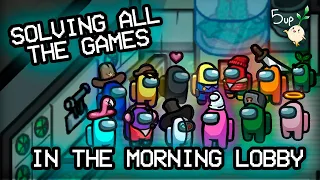 SOLVING ALL THE GAMES IN THE MORNING LOBBY! - Among Us [FULL VOD]