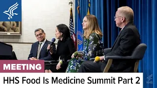 HHS Food Is Medicine Summit | 2024 Part 2