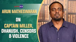 Arun Matheswaran Interview With Baradwaj Rangan | Conversations | #captainmiller