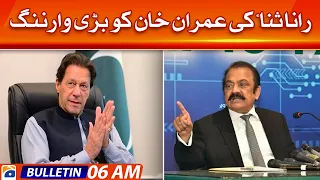 Geo News Bulletin 6 AM - Rana Sana's big warning to Imran Khan -18 Oct 2022