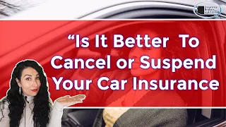 Is It Better To Cancel or Suspend Car Insurance?