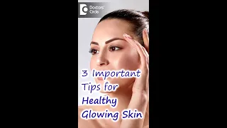 3 Important Tips for Healthy Glowing Skin - Dr. Amee Daxini #shorts #glowingskin