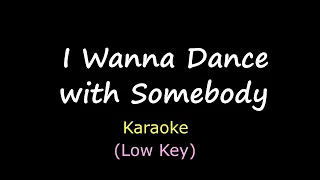 I Wanna Dance with Somebody - (Karaoke) Lower Key