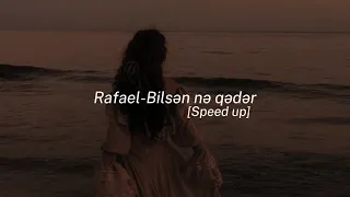 Rafael-Bilsən nə qədər[speed up]