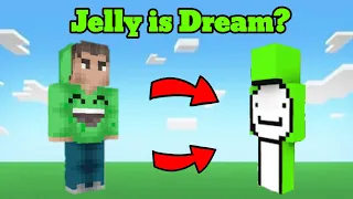 Is Jelly secretly Dream?