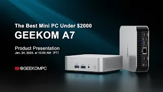 GEEKOM A7 Launch Event - The Best Mini Pc Under $2000 Product Presentation