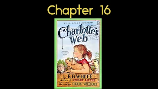 Charlotte’s Web Chapter 16 Read Aloud