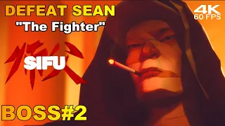 SIFU - How To Easily Beat Sean "The Fighter" (Boss #2) [4K 60FPS PC ULTRA]