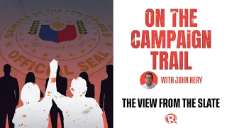 On The Campaign Trail with John Nery: The view from the slate