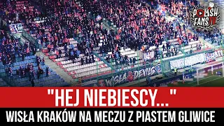 "HEJ NIEBIESCY..." - Wisła Kraków na meczu z Piastem Gliwice (03.04.2022 r.)