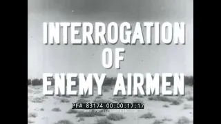 "INTERROGATION OF ENEMY AIRMEN" ARMY AIR FORCES WWII INTELLIGENCE GATHERING FILM 83174