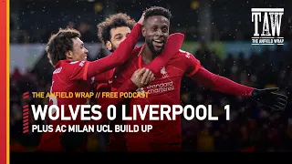 Wolves 0 Liverpool 1 | The Anfield Wrap