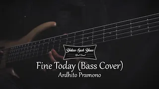 Ardhito Pramono - Fine Today (Bass Cover) | Yusee