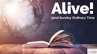 ALIVE! 32nd Sunday Ordinary Time ~ All Saints Parish