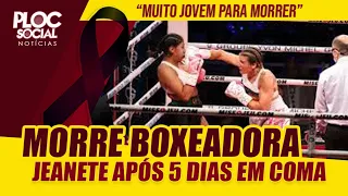 MORRE A BOXEADORA JEANETTE ZACARIAS APÓS NOCAUTE QUE LEVOU A 5 DIAS EM COMA NO HOSPITAL