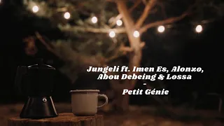 Jungeli ft. Imen Es, Alonzo, Abou Debeing & Lossa - Petit Génie (Lyrics/French)