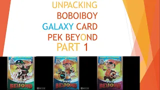UNPACKING BOBOIBOY GALAXY GALAXY CARD PEK BEYOND PART 1 #ULANGTAHUNBOBOIBOYKE-10