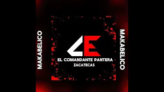 el comandante pantera zacatecas - makabelico