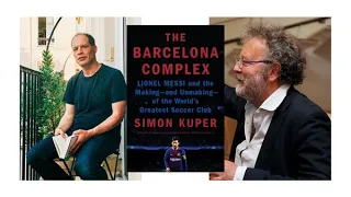 The Barcelona Complex: An Afternoon with Simon Kuper and John Carlin