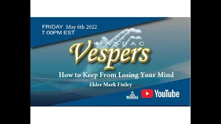 How to Keep From Losing Your Mind. Elder Mark Finley