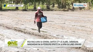 One Mindanao:  Mga mag-uuma sa General Santos City ug Alabel, Sarangani, nangandam na sa La Niña