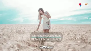 Yeh Kahan Aa Gaye Hum Cover Song - DJ Amit B & Gauri Amit B - Akki Shah - Music & Video