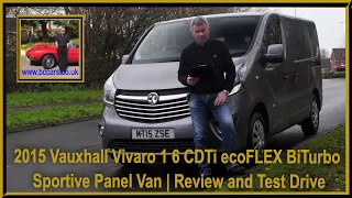 2015 Vauxhall Vivaro 1 6 CDTi ecoFLEX BiTurbo Sportive Panel Van | Review and Test Drive