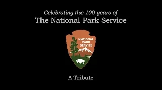 The National Park Service - 100th Anniversary